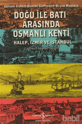 Picture of Doğu ile Batı Arasında Osmanlı Kenti