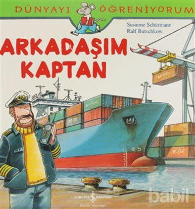 Picture of Dünyayı Öğreniyorum - Arkadaşım Kaptan