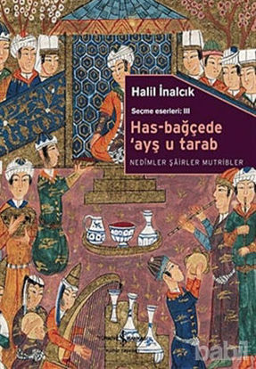 Picture of Has-Bağçede ’Ayş u Tarab - Nedimler Şairler Mutripler