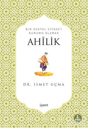 Picture of Bir Sosyal Siyaset Kurumu Olarak Ahilik