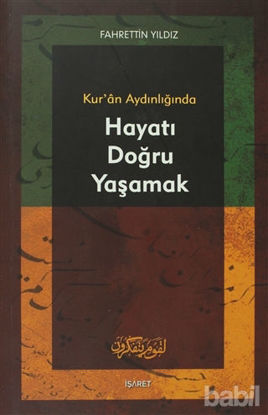 Picture of Kur’an Aydınlığında Hayatı Doğru Yaşamak