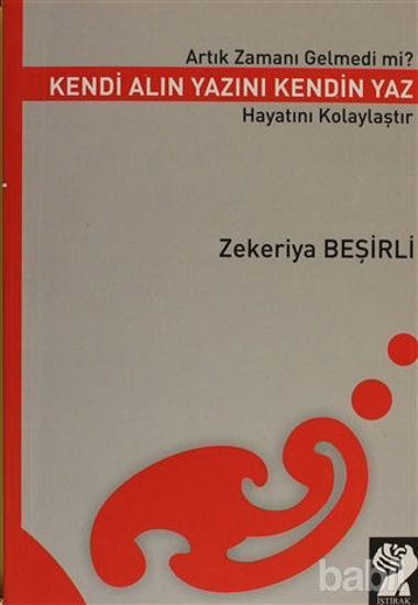 Picture of Artık Zamanı Gelmedi mi? Kendi Alın Yazını Kendin Yaz Hayatını Kolaylaştır