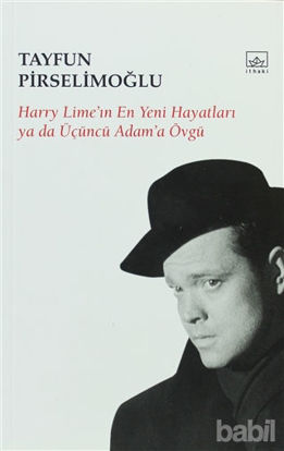 Picture of Harry Lime’in En Yeni Hayatları Ya Da Üçüncü Adam’a Övgü