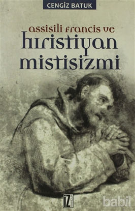 Picture of Assisili Francis ve Hıristiyan Mistisizmi