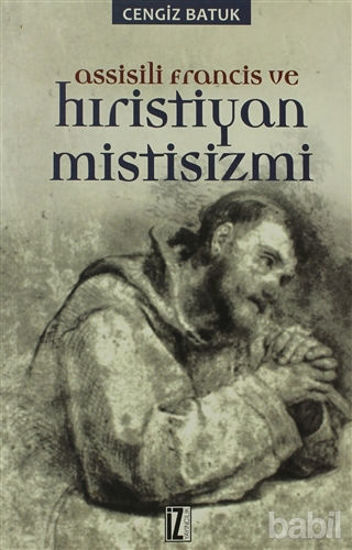 Picture of Assisili Francis ve Hıristiyan Mistisizmi