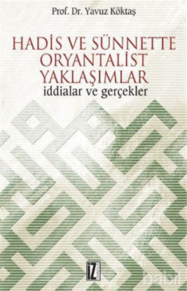 Picture of Hadis ve Sünnette Oryantalist Yaklaşımlar