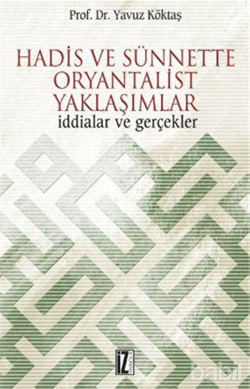 Picture of Hadis ve Sünnette Oryantalist Yaklaşımlar