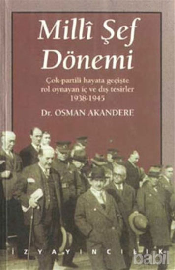 Picture of Milli Şef Dönemi Çok-Partili Hayata Geçişte Rol Oynayan İç ve Dış Tesirler 1938-1945