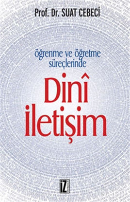 Picture of Öğrenme ve Öğretme Süreçlerinde Dini İletişim