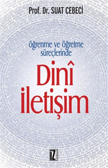 Picture of Öğrenme ve Öğretme Süreçlerinde Dini İletişim