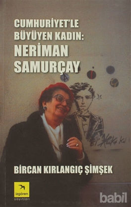 Picture of Cumhuriyet’le Büyüyen Kadın: Neriman Samurçay