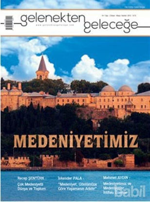 Picture of Gelenekten Geleceğe Dergisi Sayı: 2 Medeniyetimiz