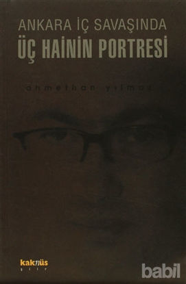Picture of Ankara İç Savaşında Üç Hainin Portresi