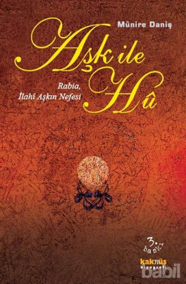 Picture of Aşk ile Hu: Rabia İlahi Aşkın Nefesi