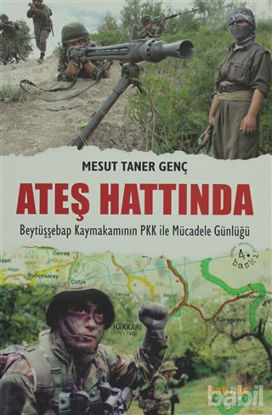 Picture of Ateş Hattında - Beytüşşebap Kaymakamının PKK ile Mücadele Günlüğü