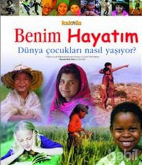 Picture of Benim Hayatım Dünya Çocukları Nasıl Yaşıyor?