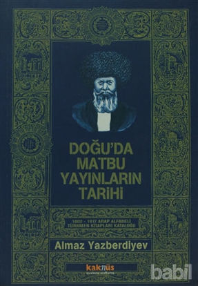 Picture of Doğu’da Matbu Yayınların Tarihi 1802-1917 Arap Alfabeli Türkmen Kitapları Kataloğu