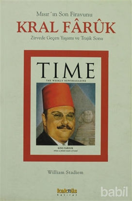 Picture of Kral Faruk’un Zirvede Geçen Yaşamı ve Trajik Sonu Mısır’ın Son Firavunu