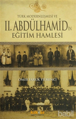 Picture of Türk Modernleşmesi ve 2. Abdülhamid’in Eğitim Hamlesi
