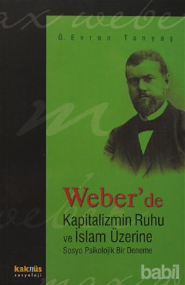 Picture of Weber’de Kapitalizmin Ruhu ve İslam Üzerine Sosyo Psikolojik Bir Deneme