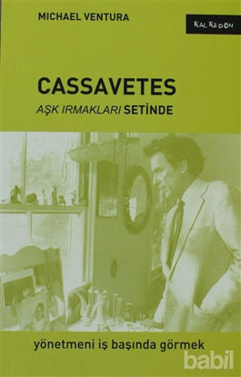 Picture of Cassavetes - Aşk Irmakları Setinde