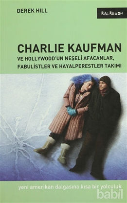 Picture of Charlie Kaufman ve Hollywood’un Neşeli Afacanlar, Fabulistler ve Hayalperestler Takımı