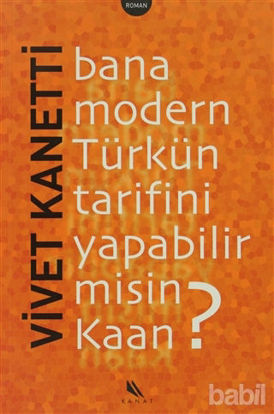 Picture of Bana Modern Türkün Tarifini Yapabilir misin Kaan?