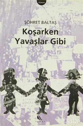 Picture of Koşarken Yavaşlar Gibi