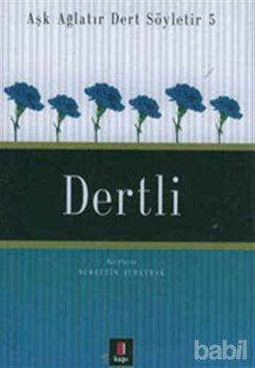 Picture of Aşk Ağlatır Dert Söyletir 5 Dertli