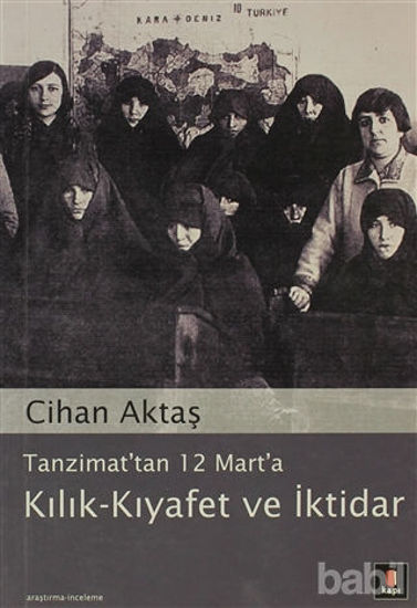 Picture of Tanzimat’tan 12 Mart’a Kılık - Kıyafet ve İktidar
