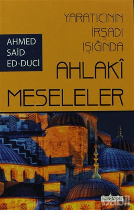 Picture of Yaratıcının İrşadı Işığında Ahlaki Meseleler
