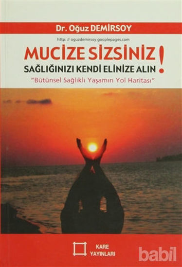 Picture of Mucize Sizsiniz!  Sağlığınızı Kendi Elinize Alın!