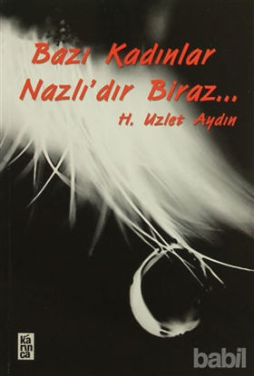 Picture of Bazı Kadınlar Nazlı’dır Biraz