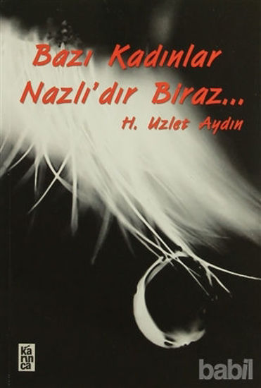 Picture of Bazı Kadınlar Nazlı’dır Biraz