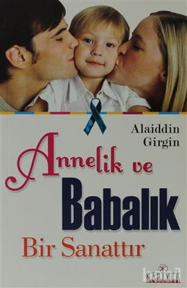Picture of Annelik ve Babalık Bir Sanattır