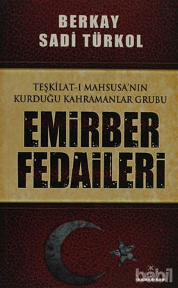 Picture of Teşkilat-ı Mahsusa’nın Kurduğu Kahramanlar Grubu Emirber Fedaileri