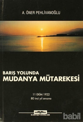 Picture of Barış Yolunda Mudanya Mütarekesi