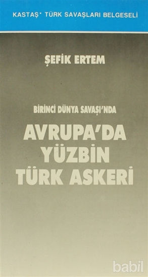 Picture of Birinci Dünya Savaşı’nda Avrupa’da Yüzbin Türk Askeri
