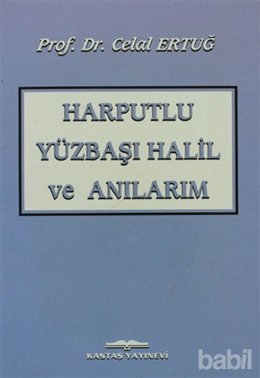 Picture of Harputlu Yüzbaşı Halil ve Anılarım