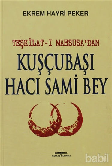 Picture of Teşkilat-ı Mahsusa’dan Kuşçubaşı Hacı Sami Bey