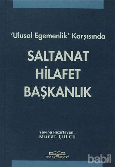 Picture of Ulusal Egemenlik Karşısında Saltanat Hilafet Başkanlık