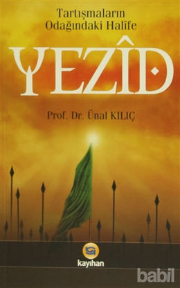 Picture of Tartışmaların Odağındaki Halife Yezid