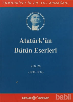 Picture of Atatürk'ün Bütün Eserleri Cilt: 26 (1932 - 1934)