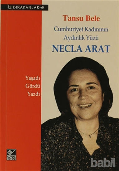 Picture of Cumhuriyet Kadınının Aydınlık Yüzü Necla Arat