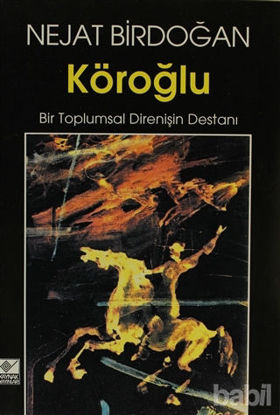 Picture of Köroğlu Bir Toplumsal Direnişin Destanı