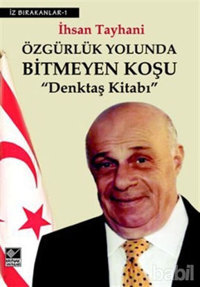 Picture of Özgürlük Yolunda Bitmeyen Koşu Denktaş Kitabı