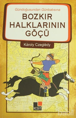 Picture of Gündoğusundan Günbatısına Bozkır Halklarının Göçü