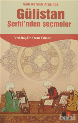 Picture of Sadi ile Sudi Arasında Gülistan Şerhi’nden Seçmeler