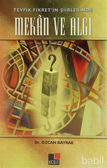 Picture of Tevfik Fikret’in Şiirlerinde Mekan ve Algı