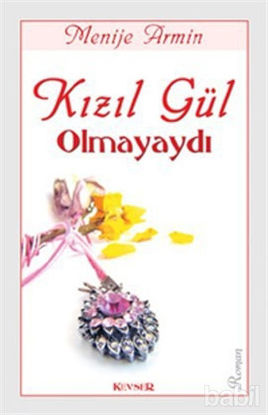 Picture of Kızıl Gül Olmayaydı